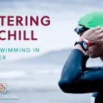 Mastering the Chill: Tips for Swimming in Cold Water
