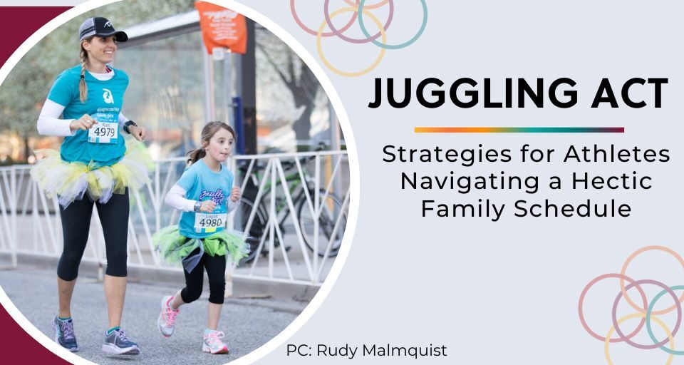 Strategies for Athletes Navigating a Hectic Family Schedule