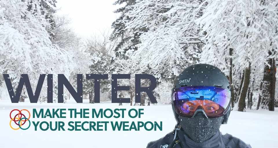 winter making the most of your secret weapon