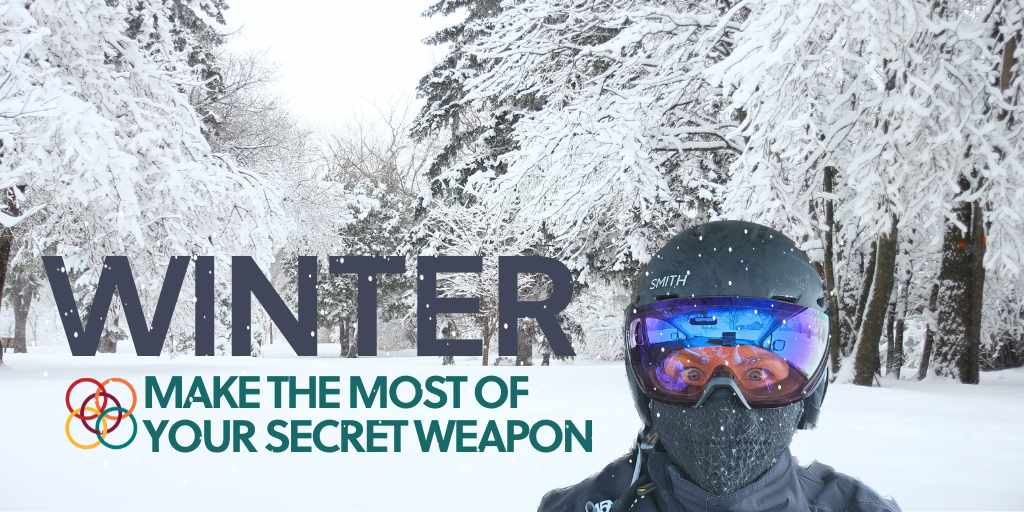 winter making the most of your secret weapon